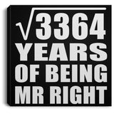 58th Anniversary Square Root of 3364 Years of Being Mr Right - Canvas Square