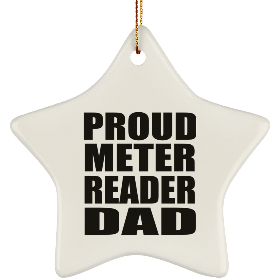 Proud Meter Reader Dad - Star Ornament