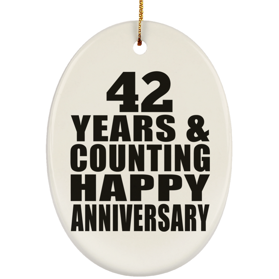 Happy 42nd Anniversary 42 Years & Counting - Oval Ornament