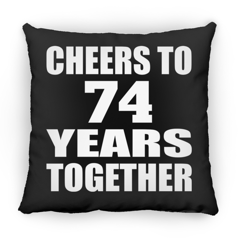 74th Anniversary Cheers To 74 Years Together - Throw Pillow Black