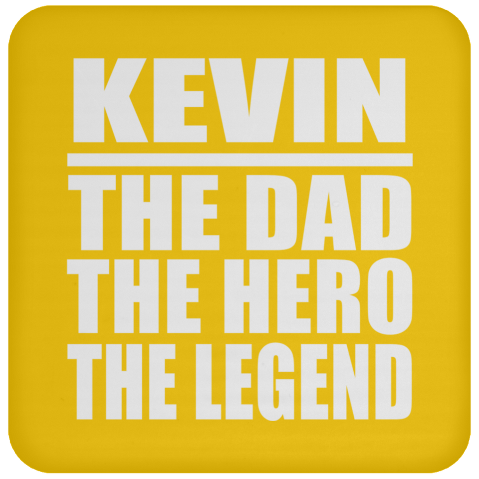 Kevin The Dad The Hero The Legend - Drink Coaster