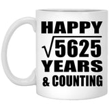 Happy 75th Anniversary Square Root of 5625 Years & Counting - 11oz Coffee Mug