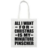 All I Want For Christmas Is My Miniature Pinscher - Tote Bag White