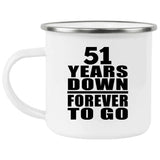51st Anniversary 51 Years Down Forever to Go - 12oz Camping Mug
