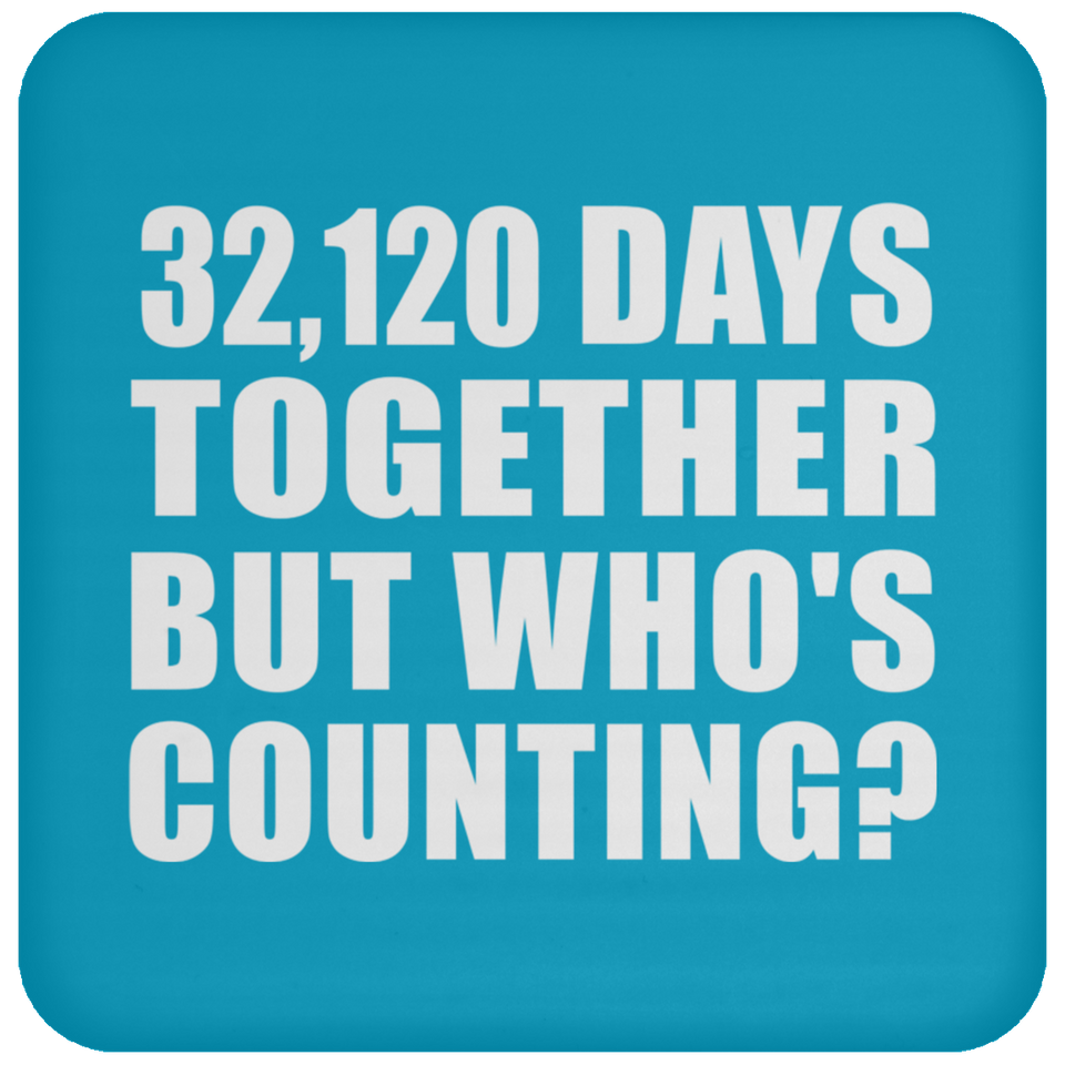 88th Anniversary 32,120 Days Together But Who's Counting - Drink Coaster
