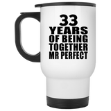33rd Anniversary 33 Years Of Being Mr Perfect - White Travel Mug