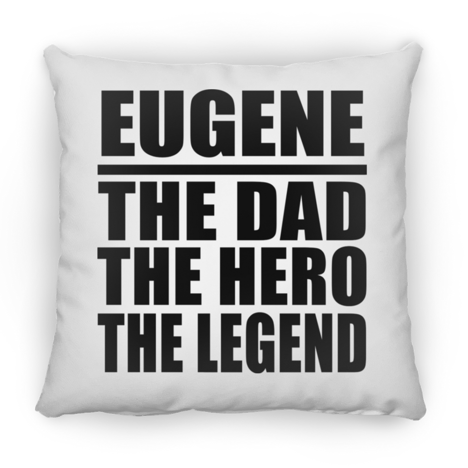 Eugene The Dad The Hero The Legend - Throw Pillow