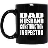 Dad Husband Construction Inspector - 11oz Coffee Mug Black