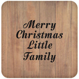 Merry Christmas Little Family - Drink Coaster C