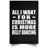 All I Want For Christmas Is More Belly Dancing - Poster Portrait