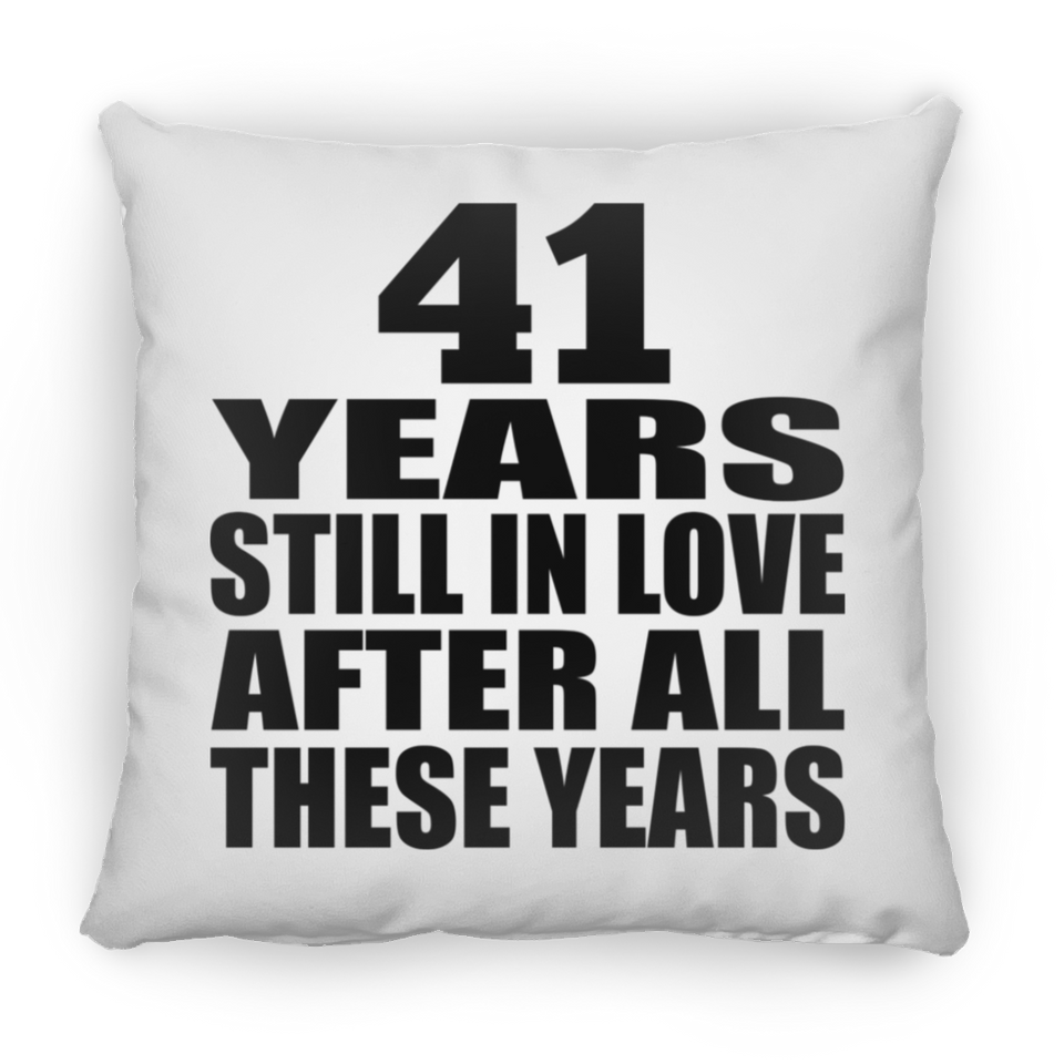 41st Anniversary 41 Years Still In Love After These Years - Throw Pillow