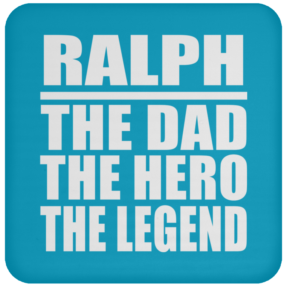 Ralph The Dad The Hero The Legend - Drink Coaster