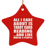 All I Care About Is Tarot Card Reading - Star Ornament
