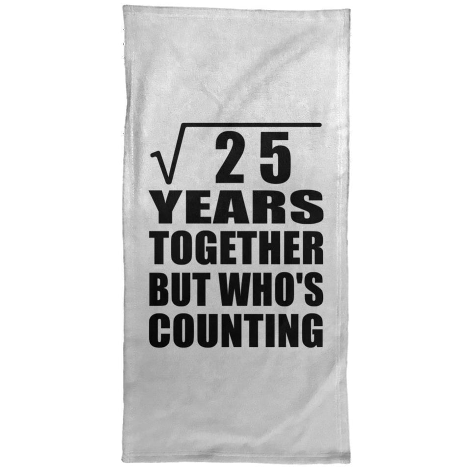 5th Anniversary Square Root of 25 Years Who's Counting - Hand Towel