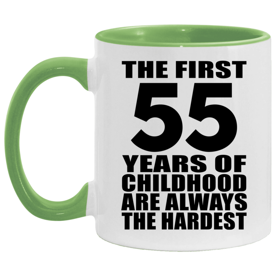 55th Birthday First 55 Years of Childhood Are The Hardest - 11oz Accent Mug Green