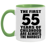 55th Birthday First 55 Years of Childhood Are The Hardest - 11oz Accent Mug Green