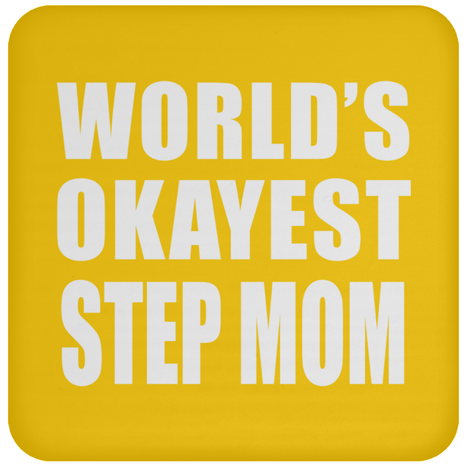 World's Okayest Step Mom - Drink Coaster