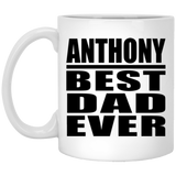 Anthony Best Dad Ever - 11 Oz Coffee Mug