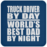 Truck Driver By Day World's Best Dad By Night - Drink Coaster