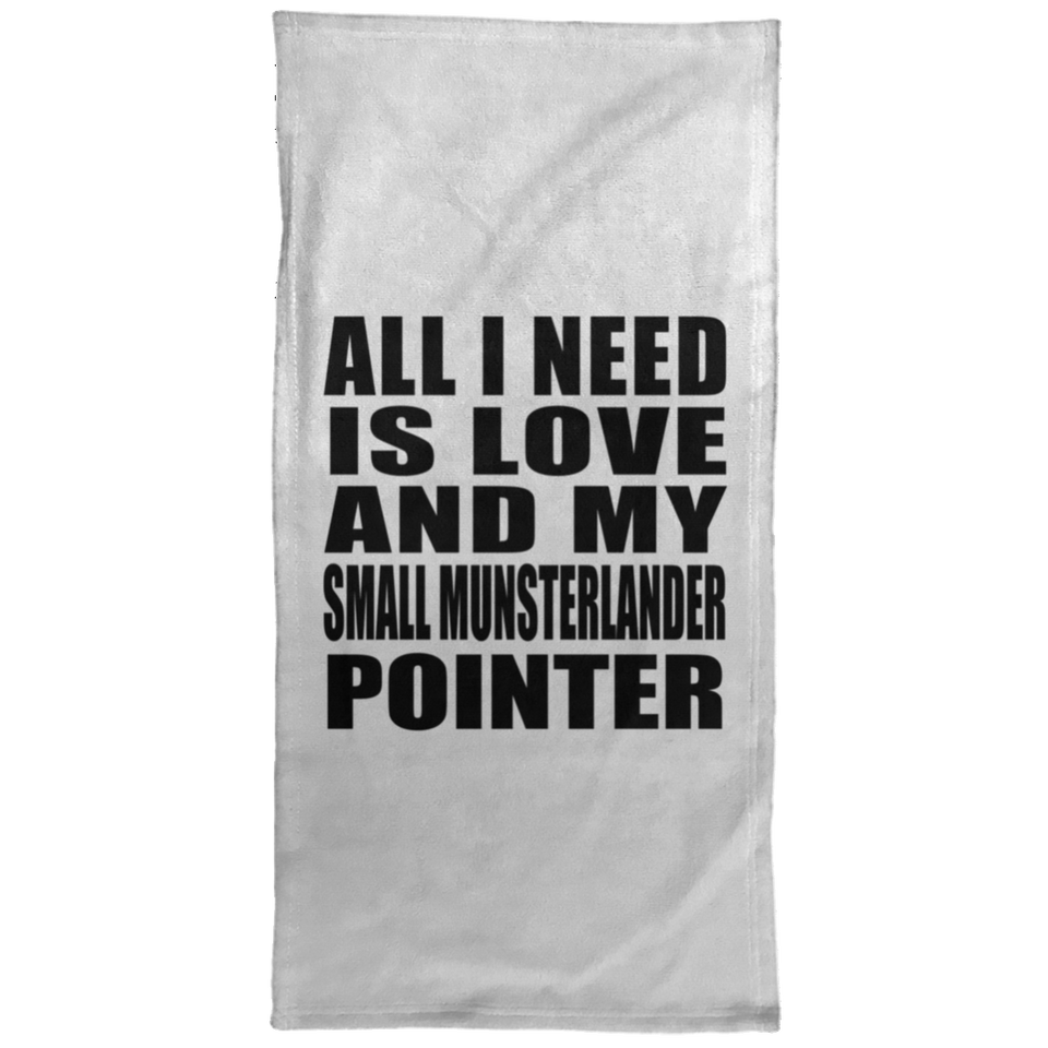All I Need Is Love And My Small Munsterlander Pointer - Hand Towel