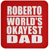 Roberto World's Okayest Dad - Drink Coaster