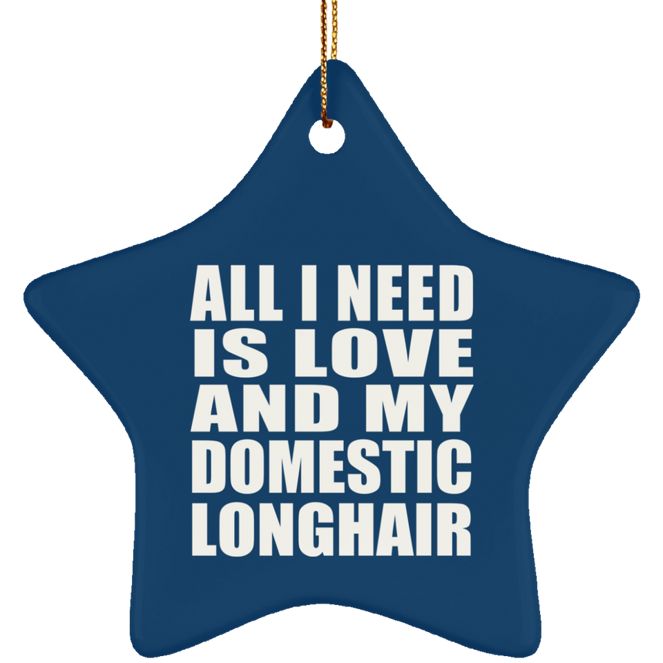 All I Need Is Love And My Domestic Longhair - Star Ornament