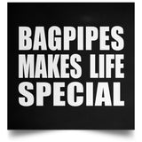 Bagpipes Makes Life Special - Poster Square