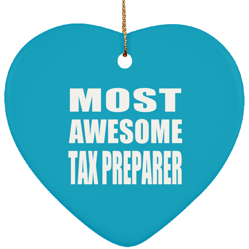 Most Awesome Tax Preparer - Heart Ornament