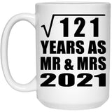 11th Anniversary Square Root of 121 Years As Mr & Mrs 2021 - 15oz Coffee Mug