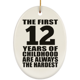 12th Birthday First 12 Years of Childhood Are The Hardest - Oval Ornament