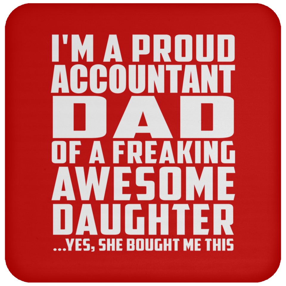 Proud Accountant Dad Of Awesome Daughter - Drink Coaster