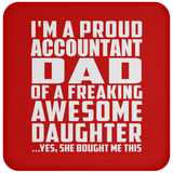 Proud Accountant Dad Of Awesome Daughter - Drink Coaster