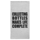 Collecting Bottles Makes Life Complete - Hand Towel