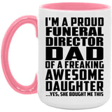 Proud Funeral Director Dad Of Awesome Daughter - 15oz Accent Mug Pink