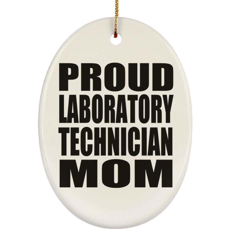 Proud Laboratory Technician Mom - Oval Ornament