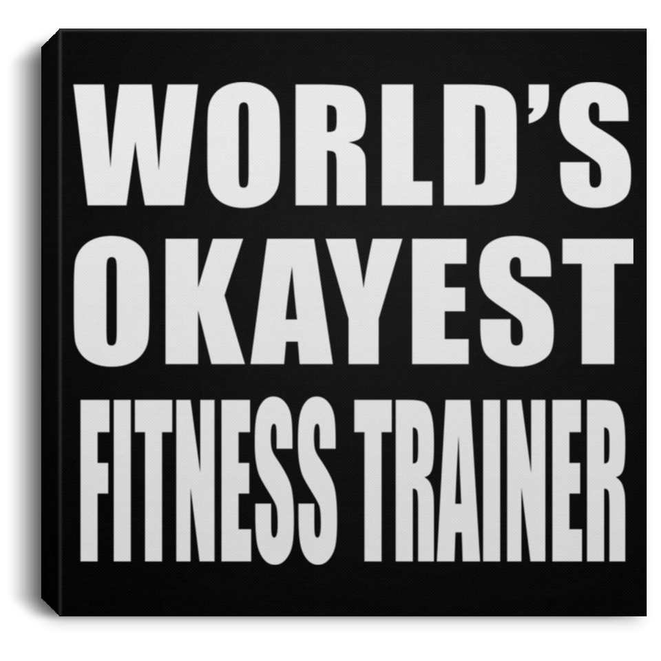 World's Okayest Fitness Trainer - Canvas Square