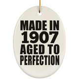 117th Birthday Made In 1907 Aged To Perfection - Oval Ornament