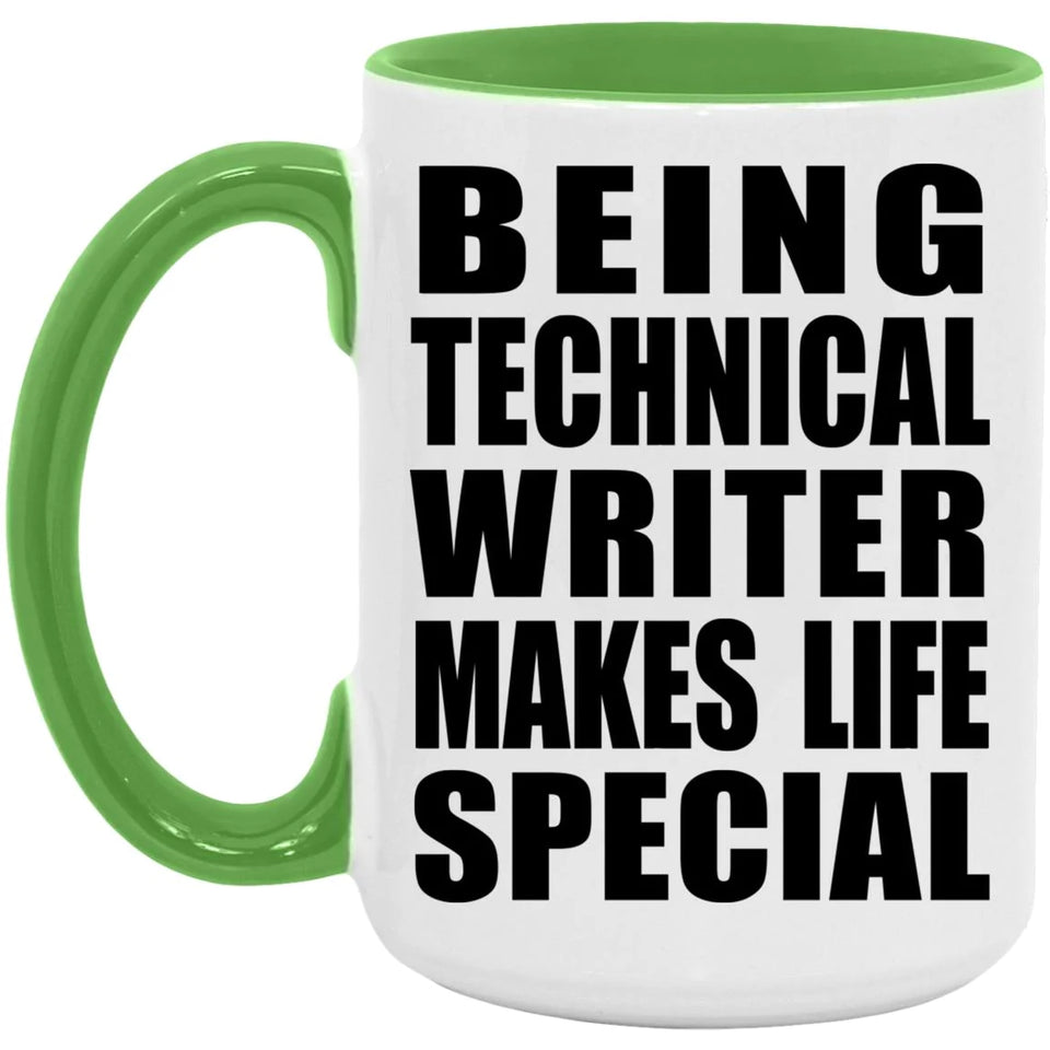 Being Technical Writer Makes Life Special - 15oz Accent Mug Green