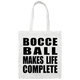Bocce Ball Makes Life Complete - Tote Bag White