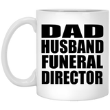 Dad Husband Funeral Director - 11oz Coffee Mug