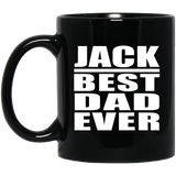 Jack Best Dad Ever - 11 Oz Coffee Mug Black