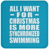 All I Want For Christmas Is More Synchronized Swimming - Coaster