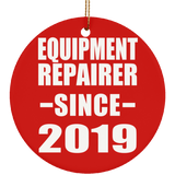 Equipment Repairer Since 2019 - Circle Ornament