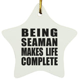Being Seaman Makes Life Complete - Star Ornament