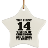 14th Birthday First 14 Years of Childhood Are The Hardest - Star Ornament