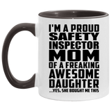 Proud Safety Inspector Mom Of Awesome Daughter - 11oz Accent Mug Black