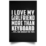 I Love My Girlfriend More Than Keyboard - Poster Portrait