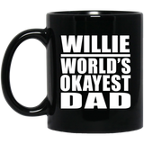 Willie World's Okayest Dad - 11 Oz Coffee Mug Black