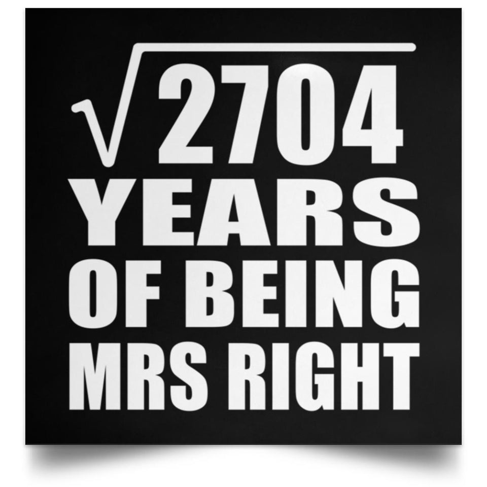 52nd Anniversary Square Root of 2704 Years of Being Mrs Right - Poster Square