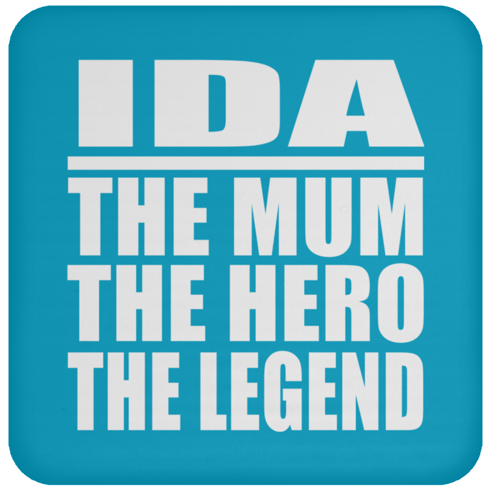 Ida The Mum The Hero The Legend - Drink Coaster